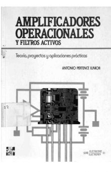 Amplificadores Operacionales y Filtros Activos: Teoría, Proyectos y Aplicaciones Prácticas