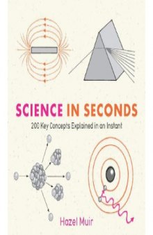 Science in Seconds  200 Key Concepts Explained in an Instant