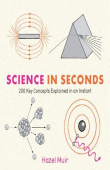 Science in Seconds  200 Key Concepts Explained in an Instant