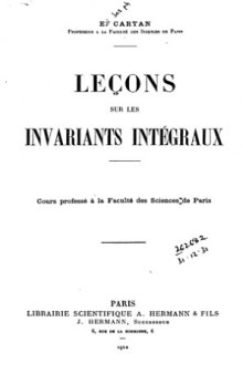 Leçons sur les invariants intégraux. Cours professé à la Faculté des sciences de Paris 1920-1921