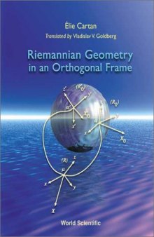 Riemannian geometry in an orthogonal frame: from lectures delivered by Elie Cartan at the Sorbonne in 1926-1927