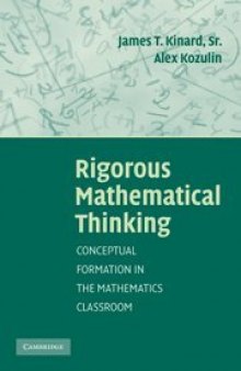 Rigorous Mathematical Thinking: Conceptual Formation in the Mathematics Classroom