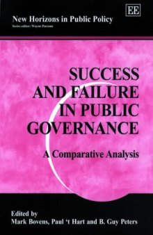 Success and Failure in Public Governance: A Comparative Analysis (New Horizons in Public Policy,)