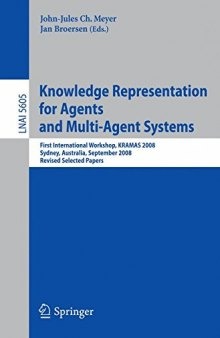 Knowledge Representation for Agents and Multi-Agent Systems: First International Workshop, KRAMAS 2008, Sydney, Australia, September 17, 2008, Revised Selected Papers