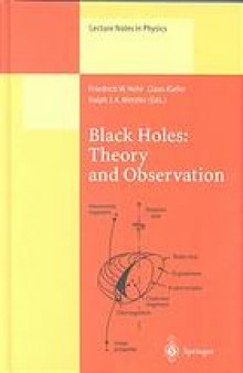 Black holes : theory and observation : 179. WE-Heraeus Seminar, held a Physikzentrum Bad Honnef, Germany, 18-22 August 1997