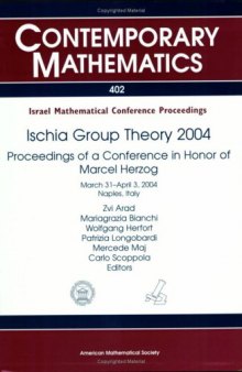 Ischia Group Theory 2004: Proceedings of a Conference in Honor of Marcel Herzog