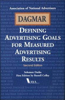 DAGMAR, Defining Advertising Goals for Measured Advertising Results 2Nd Ed.