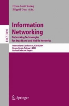Information Networking. Networking Technologies for Broadband and Mobile Networks: International Conference ICOIN 2004, Busan, Korea, February 18-20, 2004. Revised Selected Papers