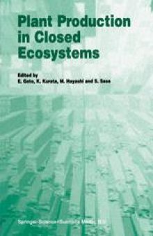 Plant Production in Closed Ecosystems: The International Symposium on Plant Production in Closed Ecosystems held in Narita, Japan, August 26–29, 1996