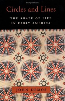 Circles and lines : the shape of life in early America