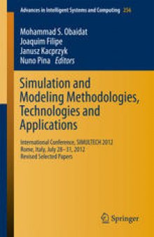 Simulation and Modeling Methodologies, Technologies and Applications: International Conference, SIMULTECH 2012 Rome, Italy, July 28-31, 2012 Revised Selected Papers
