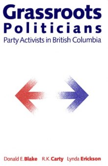 Grassroots Politcians: Party Activists in British Columbia