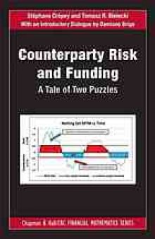 Counterparty risk and funding : a tale of two puzzles