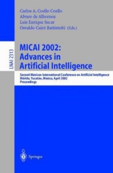 MICAI 2002: Advances in Artificial Intelligence: Second Mexican International Conference on Artificial Intelligence Mérida, Yucatán, Mexico, April 22–26, 2002 Proceedings