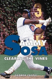 Sammy Sosa: Clearing the Vines