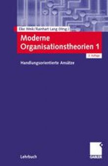 Moderne Organisationstheorien 1: Handlungsorientierte Ansätze