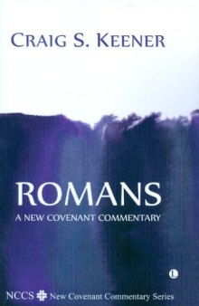 Romans : a new covenant commentary