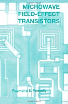 Microwave Field-Effect Transistors: Theory, Design and Applications