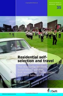 Residential Self-Selection and Travel: The Relationship Between Travel-Related Attitudes, Built Environment Characteristics and Travel Behaviour - Volume 35 Sustainable Urban Areas  