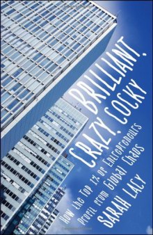 Brilliant, Crazy, Cocky: How the Top 1% of Entrepreneurs Profit from Global Chaos  