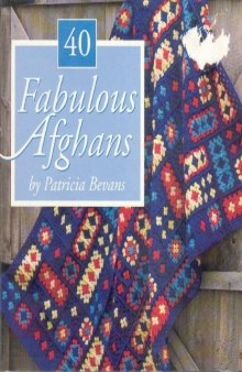 40 Fabulous Afghans by Patricia Bevans