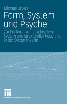 Form, System und Psyche: Zur Funktion von psychischem System und struktureller Kopplung in der Systemtheorie