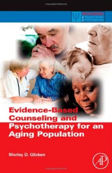 Evidence-Based Counseling and Psychotherapy for an Aging Population (Practical Resources for the Mental Health Professional)