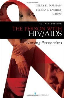 The Person with HIV AIDS: Nursing Perspectives, Fourth Edition