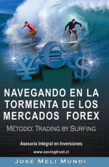 Navegando En La Tormenta de Los Mercados Forex- Metodo: Trading by Surfing