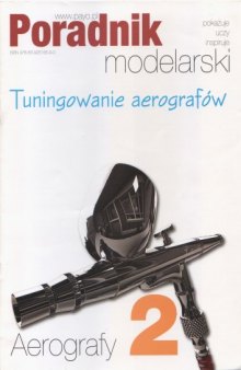 Poradnik Modelarski. Aerografy cz.2 Tuningowanie Aerografow  