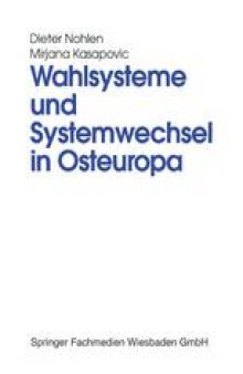 Wahlsysteme und Systemwechsel in Osteuropa: Genese, Auswirkungen und Reform politischer Institutionen