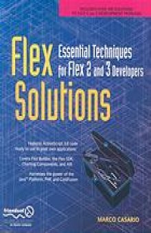 Flex solutions : essential techniques for Flex 2 and 3 developers