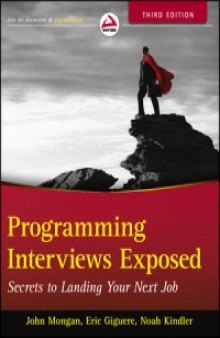 Programming Interviews Exposed, 3rd Edition: Secrets to Landing Your Next Job