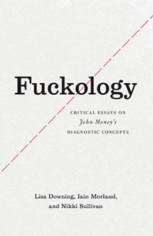 Fuckology: Critical Essays on John Money’s Diagnostic Concepts