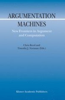 Argumentation Machines: New Frontiers in Argument and Computation