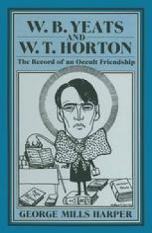W. B. Yeats and W. T. Horton: The Record of an Occult Friendship