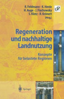Regeneration und nachhaltige Landnutzung: Konzepte für belastete Regionen