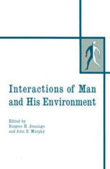 Interactions of Man and His Environment: Proceedings of the Northwestern University Conference held January 28–29, 1965