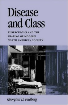Disease and class: tuberculosis and the shaping of modern North American society
