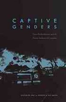 Captive genders : trans embodiment and the prison industrial complex