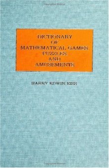 Dictionary of mathematical games, puzzles, and amusements