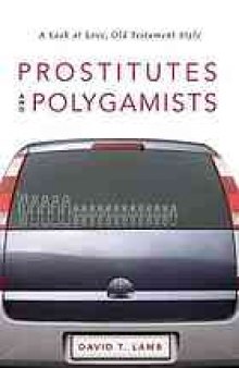 Prostitutes and polygamists : a look at love, Old Testament style