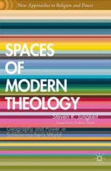 Spaces of Modern Theology: Geography and Power in Schleiermacher’s World