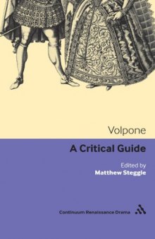 Volpone: A critical guide (Continuum Renaissance Drama)