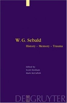 W. G. Sebald: History, Memory, Trauma 