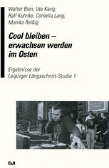 Cool bleiben — erwachsen werden im Osten: Ergebnisse der Leipziger Längsschnitt-Studie 1
