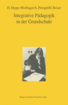 Integrative Pädagogik in der Grundschule: Bilanz und Perspektiven der Integration behinderter Kinder in der Bundesrepublik Deutschland 1976–1988
