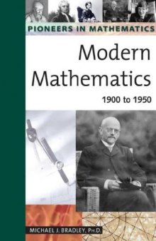 Modern Mathematics: 1900 to 1950 (Pioneers in Mathematics, Volume 4)