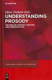 Understanding prosody : the role of context, function and communication