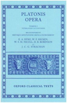 Opera: Volume I: Euthyphro, Apologia Socratis, Crito, Phaedo, Cratylus, Sophista, Politicus, Theaetetus (Oxford Classical Texts)